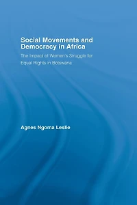 Social Movements and Democracy Africa: The Impact of Women's Struggles for Equal Rights Botswana