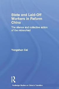 State and Laid-Off Workers Reform China: the Silence Collective Action of Retrenched