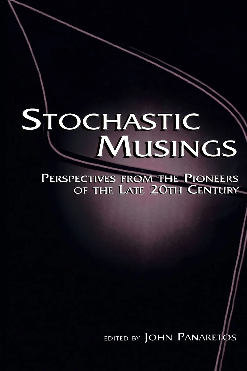 Stochastic Musings: Perspectives From the Pioneers of Late 20th Century