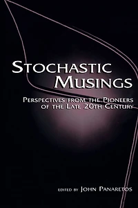 Stochastic Musings: Perspectives From the Pioneers of Late 20th Century