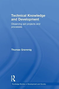 Technical Knowledge and Development: Observing Aid Projects Processes