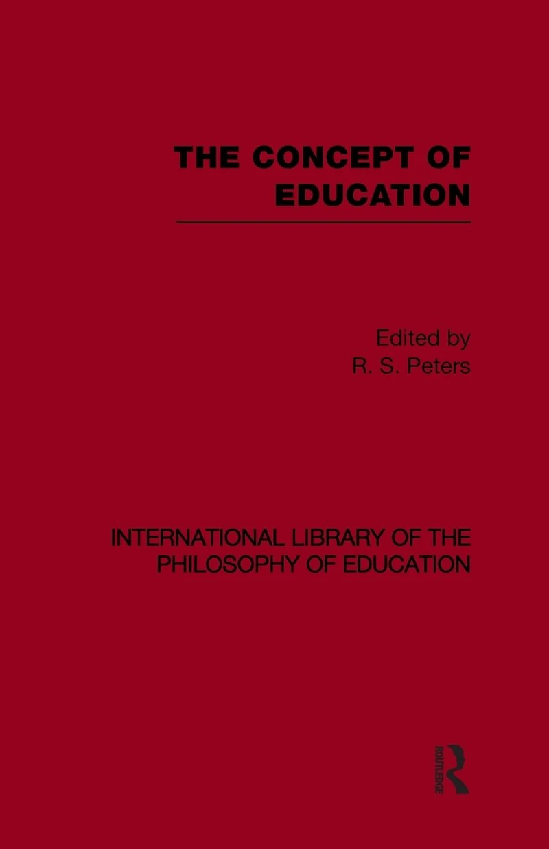 the Concept of Education (International Library Philosophy Volume 17)