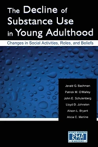 The Decline of Substance Use Young Adulthood: Changes Social Activities, Roles, and Beliefs