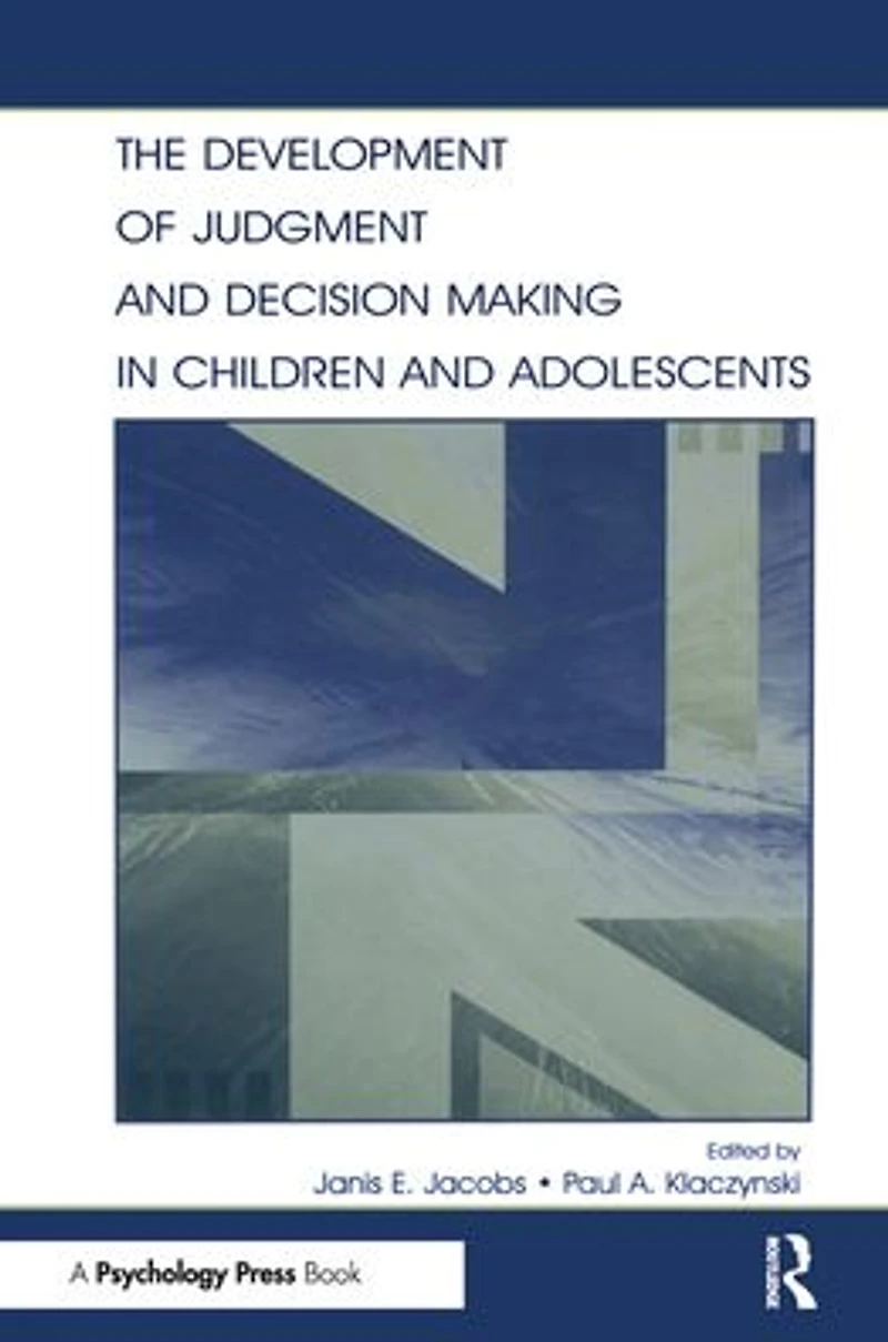 The Development of Judgment and Decision Making Children Adolescents