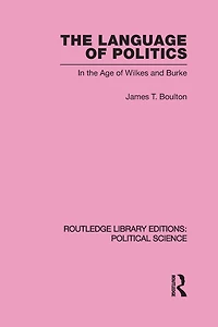The Language of Politics Routledge Library Editions: Political Science Volume 39