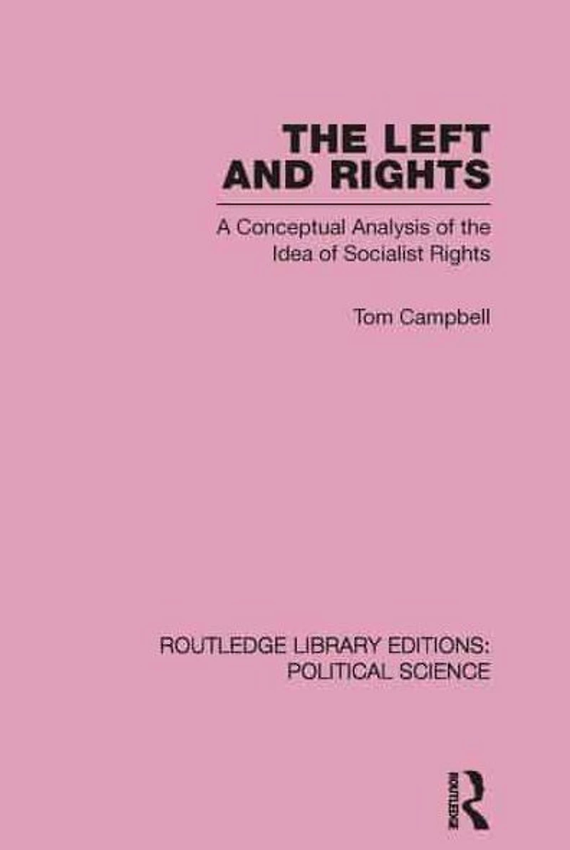 the Left and Rights Routledge Library Editions: Political Science Volume 50: A Conceptual Analysis of Idea Socialist