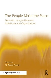 the People Make Place: Dynamic Linkages Between Individuals and Organizations