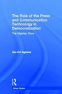 The Role of Press and Communication Technology Democratization: Nigerian Story