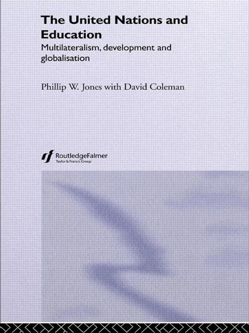 The United Nations and Education: Multilateralism, Development Globalisation