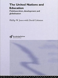 The United Nations and Education: Multilateralism, Development Globalisation