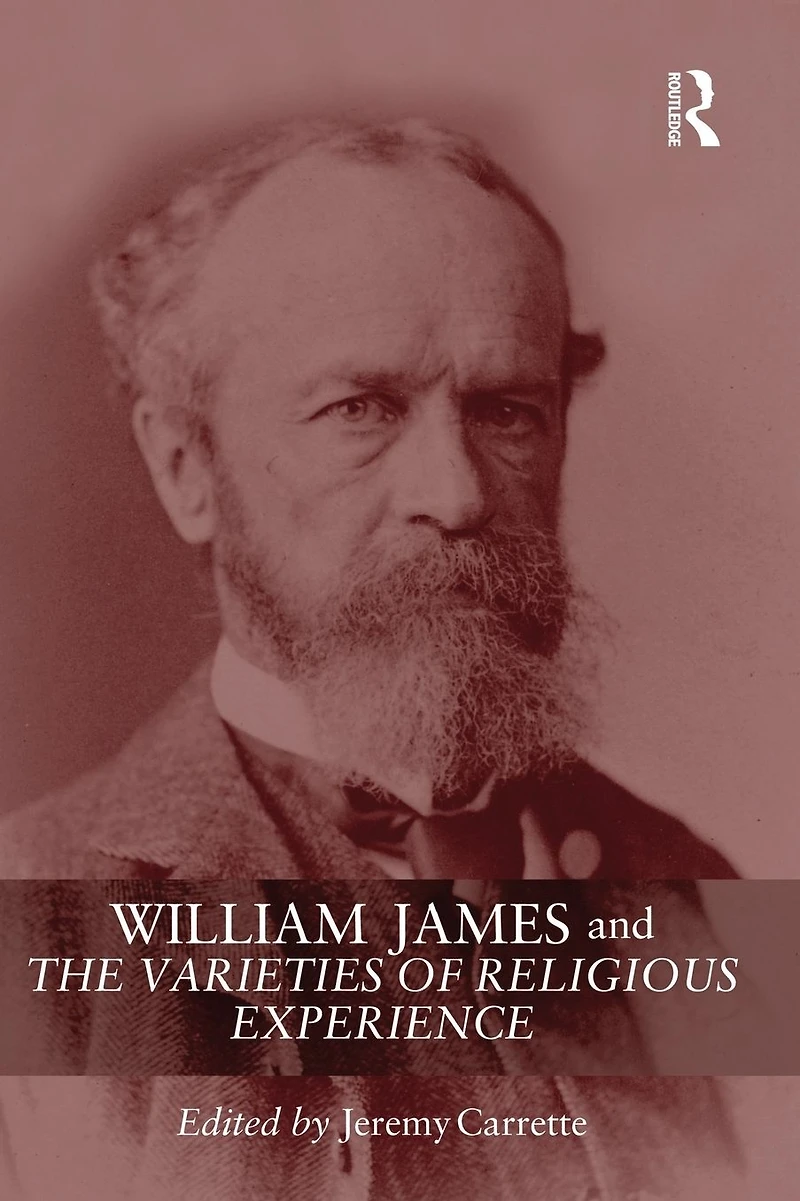 William James and The Varieties of Religious Experience: A Centenary Celebration