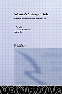 Women's Suffrage Asia: Gender, Nationalism and Democracy