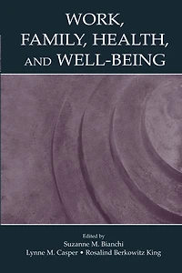 Work, Family, Health, and Well-Being
