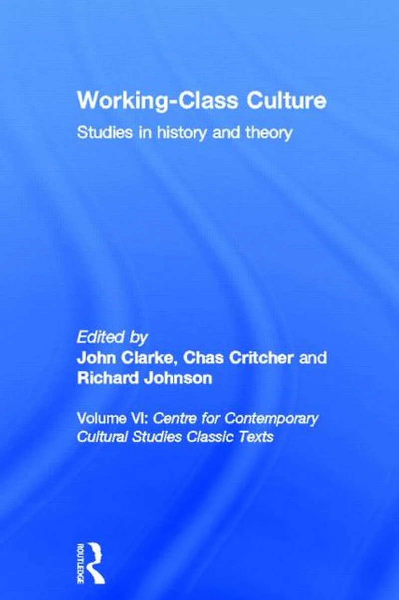 Working Class Culture: Studies History and Theory