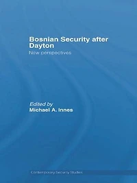 Bosnian Security after Dayton: New Perspectives