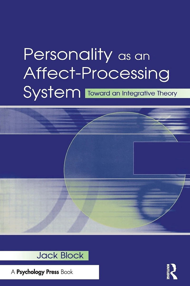 Personality as An Affect-processing System: Toward Integrative Theory