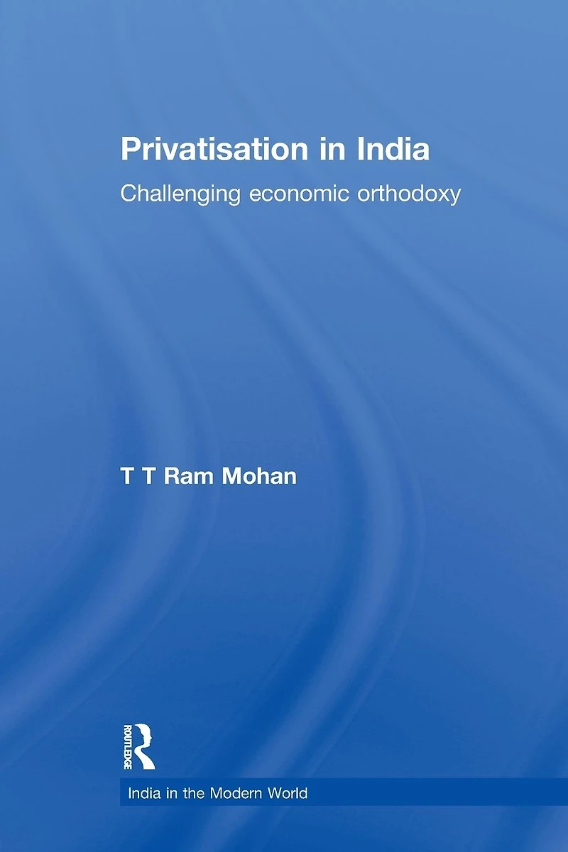 Privatisation India: Challenging economic orthodoxy