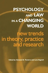 Psychology and Law a Changing World: New Trends Theory, Practice Research