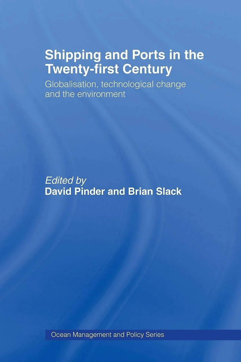 Shipping and Ports the Twenty-first Century