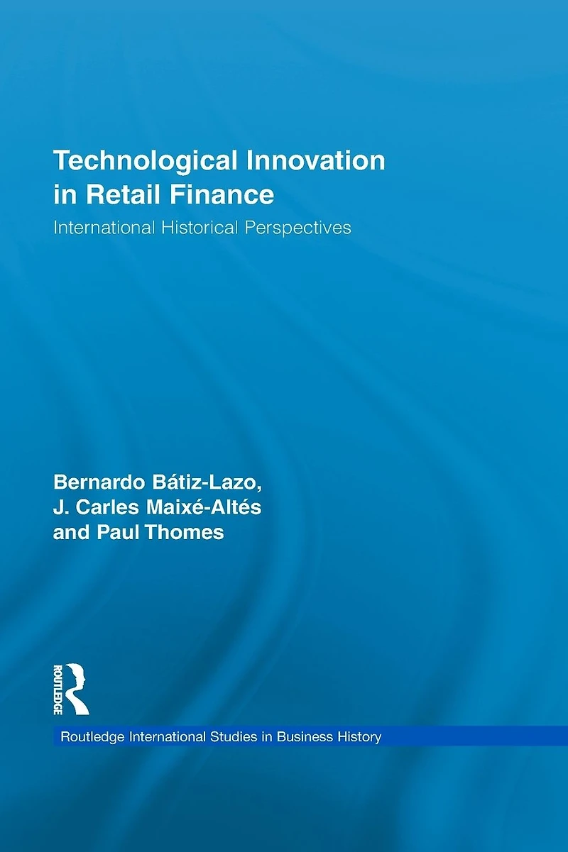 Technological Innovation Retail Finance: International Historical Perspectives