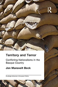 Territory and Terror: Conflicting Nationalisms the Basque Country