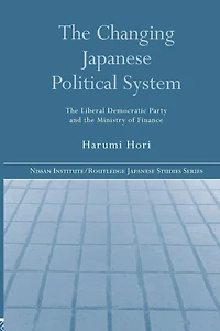 the Changing Japanese Political System: Liberal Democratic Party and Ministry of Finance