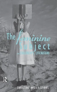 The Feminine Subject Children's Literature
