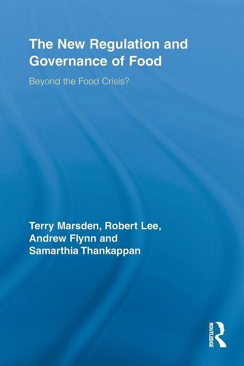 the New Regulation and Governance of Food: Beyond Food Crisis?