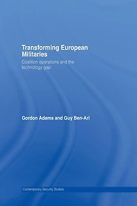 Transforming European Militaries: Coalition Operations and the Technology Gap