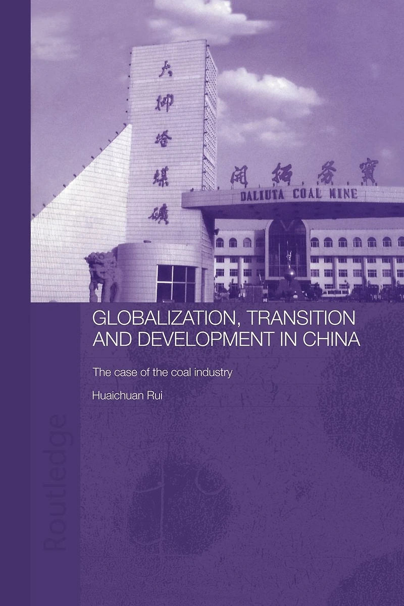 Globalisation, Transition and Development China: the Case of Coal Industry