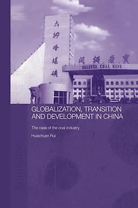 Globalisation, Transition and Development China: the Case of Coal Industry