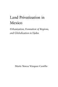 Land Privatization Mexico: Urbanization, Formation of Regions and Globalization Ejidos