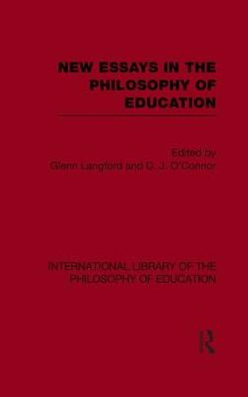 New Essays the Philosophy of Education (International Library Volume 13)