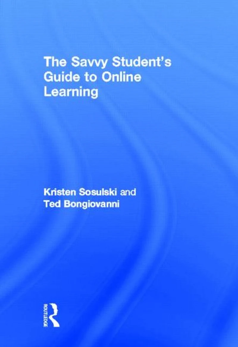 The Savvy Student's Guide to Online Learning