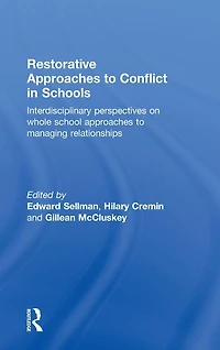 Restorative approaches to Conflict Schools: Interdisciplinary perspectives on whole school managing relationships
