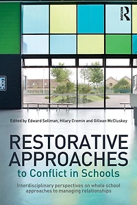 Restorative approaches to Conflict Schools: Interdisciplinary perspectives on whole school managing relationships