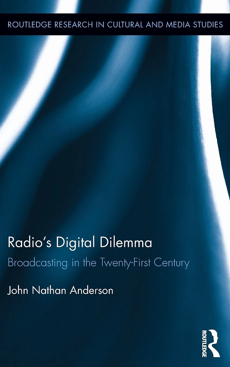 Radio's Digital Dilemma: Broadcasting the Twenty-First Century