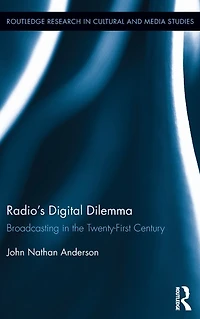 Radio's Digital Dilemma: Broadcasting the Twenty-First Century