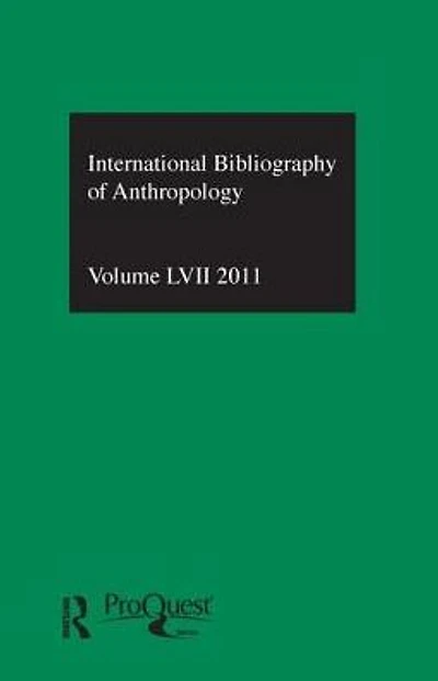 IBSS: Anthropology: 2011 Vol.57: International Bibliography of the Social Sciences