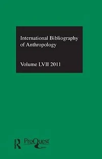 IBSS: Anthropology: 2011 Vol.57: International Bibliography of the Social Sciences