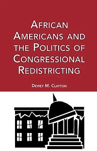 African Americans and the Politics of Congressional Redistricting