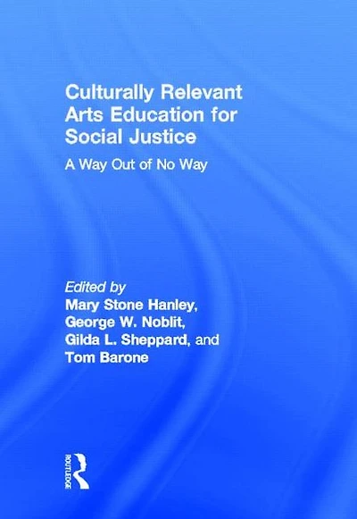 Culturally Relevant Arts Education for Social Justice: A Way Out of No