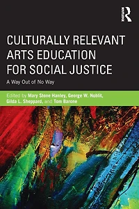 Culturally Relevant Arts Education for Social Justice: A Way Out of No