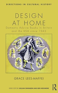 Design at Home: Domestic Advice Books Britain and the USA since 1945