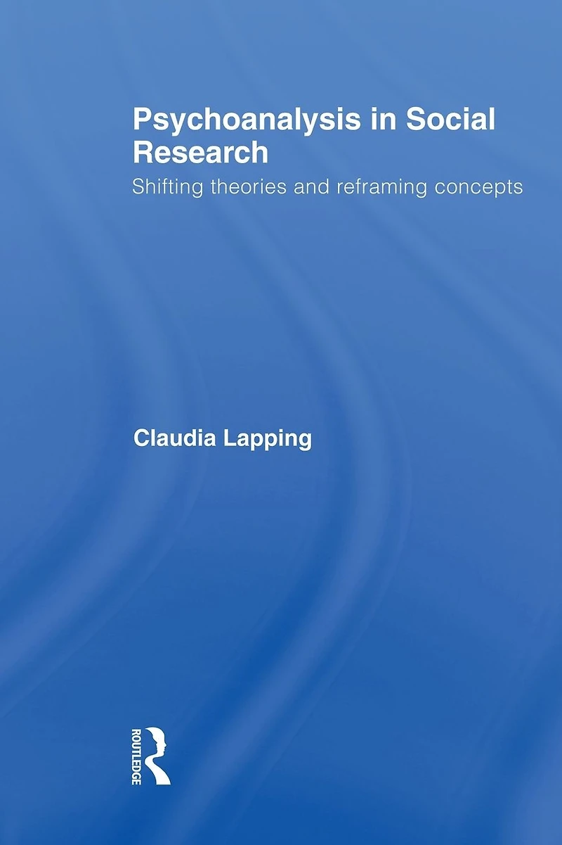 Psychoanalysis Social Research: Shifting theories and reframing concepts