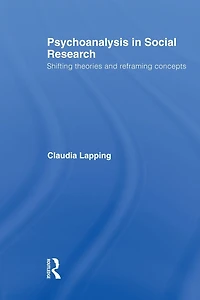 Psychoanalysis Social Research: Shifting theories and reframing concepts