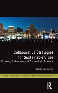 Collaborative Strategies for Sustainable Cities: Economy, Environment and Community Baltimore