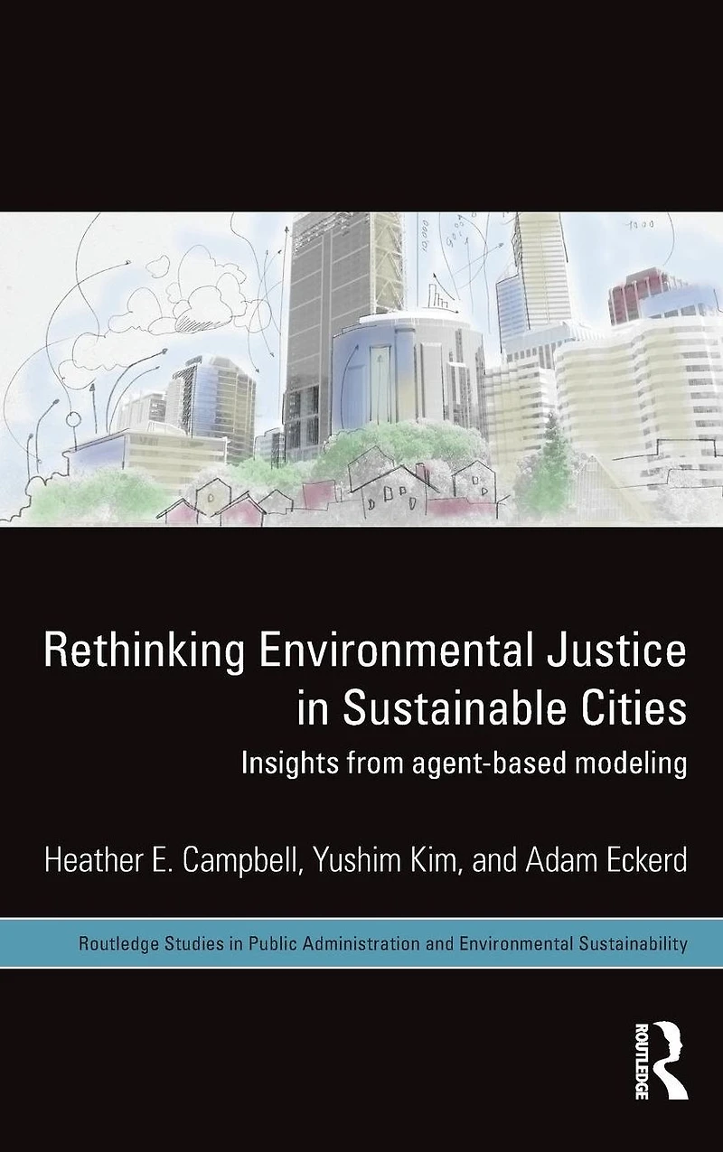 Rethinking Environmental Justice Sustainable Cities: Insights from Agent-Based Modeling
