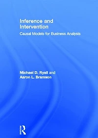 Inference and Intervention: Causal Models for Business Analysis