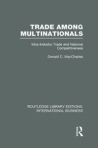 Trade Among Multinationals (RLE International Business): Intra-Industry and National Competitiveness
